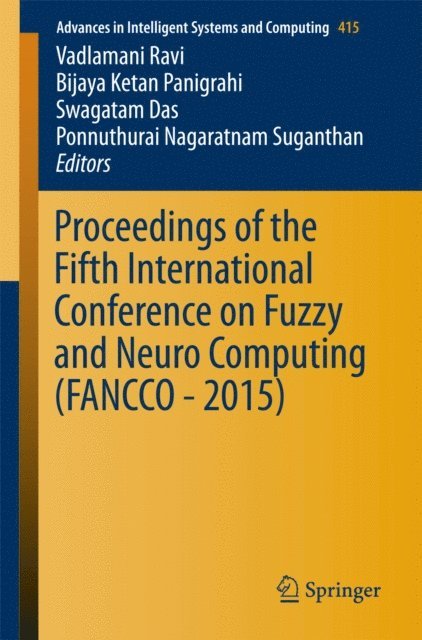 Ponnuthurai Nagaratnam Suganthan, Swagatam Das, Bijaya Ketan Panigrahi, V. Ravi - Proceedings of the Fifth International Conference on Fuzzy and Neuro Computing (FANCCO - 2015), E-bok