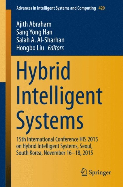 Hongbo Liu, Salah A. Al-Sharhan, Sang Yong Han, Ajith Abraham - Hybrid Intelligent Systems, E-bok