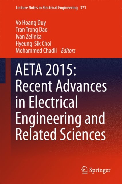 Mohammed Chadli, Hyeung-Sik Choi, Ivan Zelinka, Tran Trong Dao, Vo Hoang Duy - AETA 2015: Recent Advances in Electrical Engineering and Related Sciences, E-bok