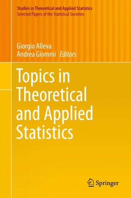 Andrea Giommi, Giorgio Alleva - Topics in Theoretical and Applied Statistics, E-bok