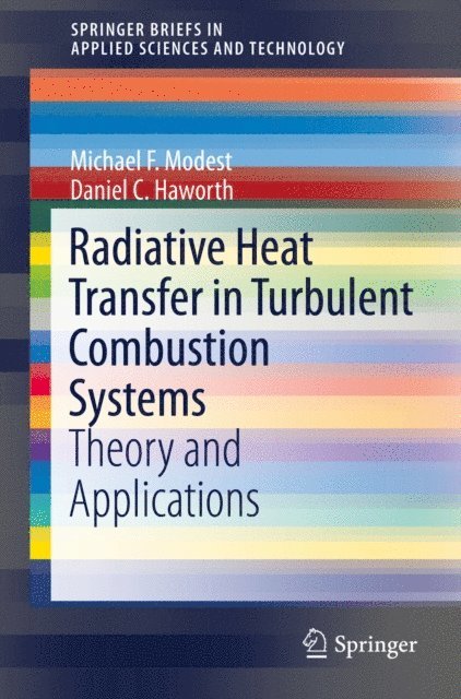 Daniel C. Haworth, Michael F. Modest - Radiative Heat Transfer in Turbulent Combustion Systems, E-bok. Tillgänglighet: Lägg i varukorg