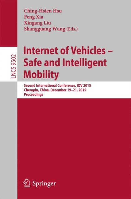 Shangguang Wang, Xingang Liu, Xia Feng, Ching-Hsien Hsu - Internet of Vehicles - Safe and Intelligent Mobility, E-bok