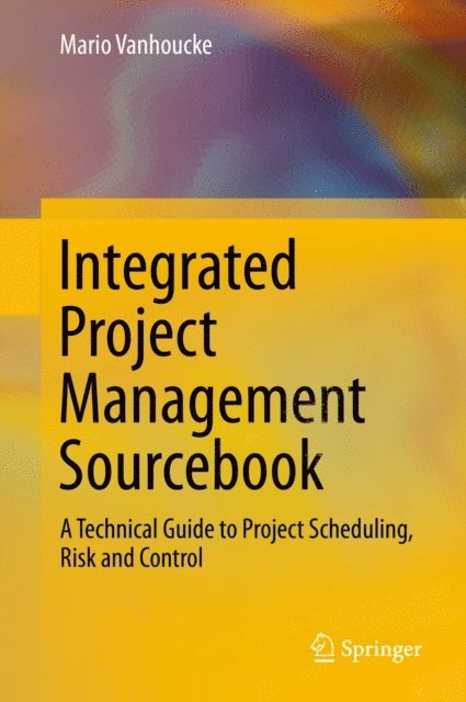 Mario Vanhoucke - Integrated Project Management Sourcebook, E-bok