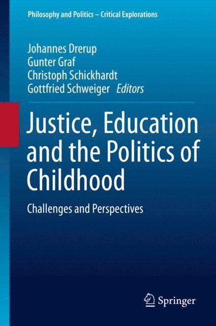Gottfried Schweiger, Christoph Schickhardt, Gunter Graf, Johannes Drerup - Justice, Education and the Politics of Childhood, E-bok