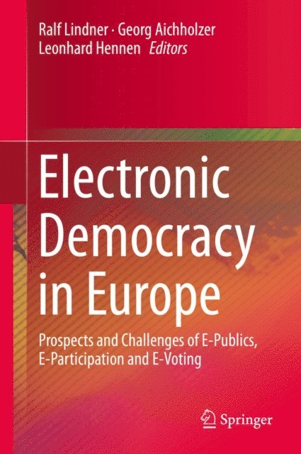 Leonhard Hennen, Georg Aichholzer, Ralf Lindner - Electronic Democracy in Europe, E-bok