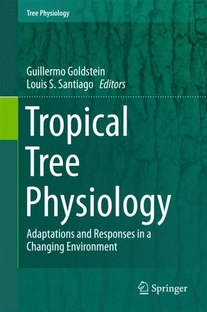 Louis S. Santiago, Guillermo Goldstein - Tropical Tree Physiology, E-bok