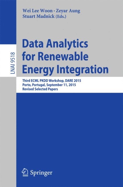 Stuart Madnick, Zeyar Aung, Wei Lee Woon - Data Analytics for Renewable Energy Integration, E-bok