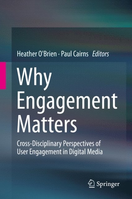 Paul Cairns, Heather O'Brien - Why Engagement Matters, E-bok