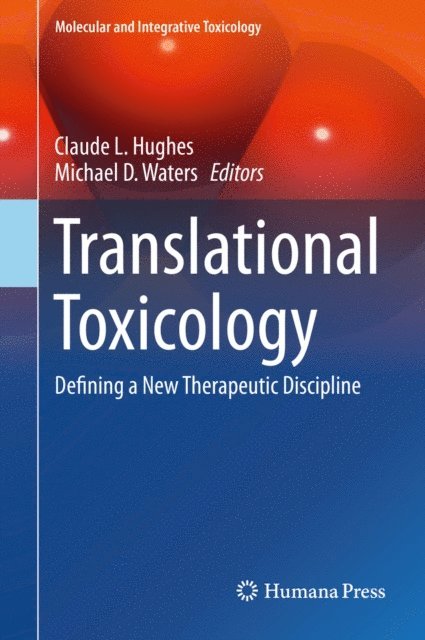 Michael D. Waters, Claude L. Hughes - Translational Toxicology, E-bok