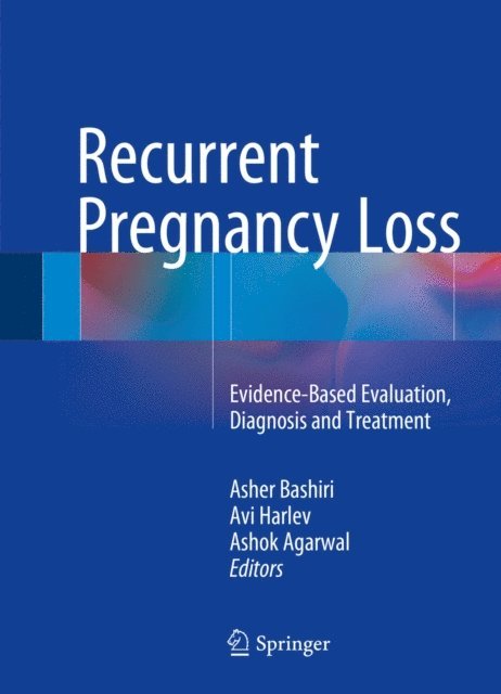 Ashok Agarwal, Avi Harlev, Asher Bashiri - Recurrent Pregnancy Loss, E-bok