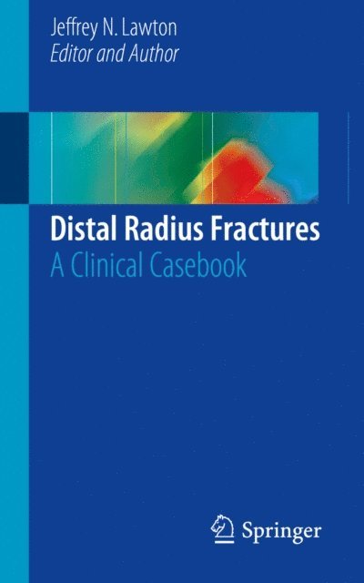 Jeffrey N. Lawton - Distal Radius Fractures, E-bok