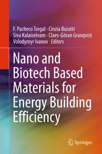 Volodymyr Ivanov, Claes-Goran Granqvist, S. Kalaiselvam, Cinzia Buratti, F. Pacheco Torgal - Nano and Biotech Based Materials for Energy Building Efficiency, E-bok