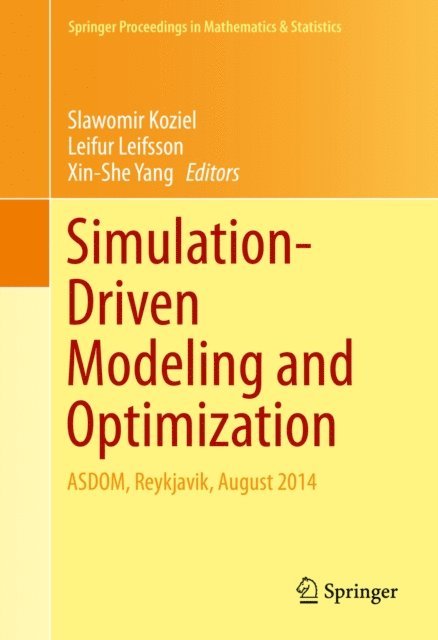 Xin-She Yang, Leifur Leifsson, Slawomir Koziel - Simulation-Driven Modeling and Optimization, E-bok