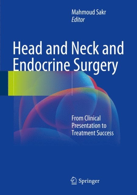 Mahmoud Sakr - Head and Neck and Endocrine Surgery, E-bok