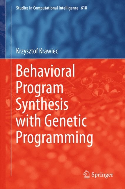Krzysztof Krawiec - Behavioral Program Synthesis with Genetic Programming, E-bok