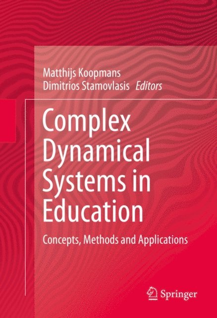 Dimitrios Stamovlasis, Matthijs Koopmans - Complex Dynamical Systems in Education, E-bok