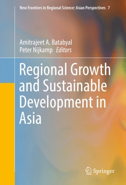 Peter Nijkamp, Amitrajeet A. Batabyal - Regional Growth and Sustainable Development in Asia, E-bok