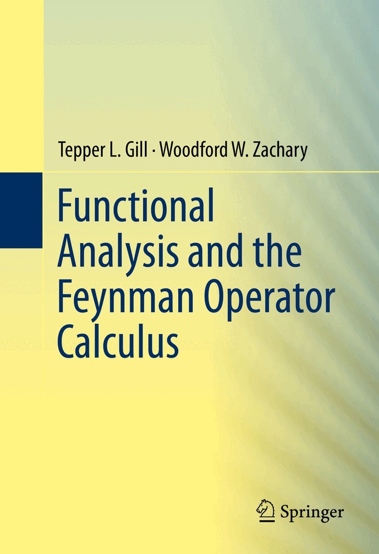 Tepper Gill, Woodford Zachary - Functional Analysis and the Feynman Operator Calculus, Inbunden