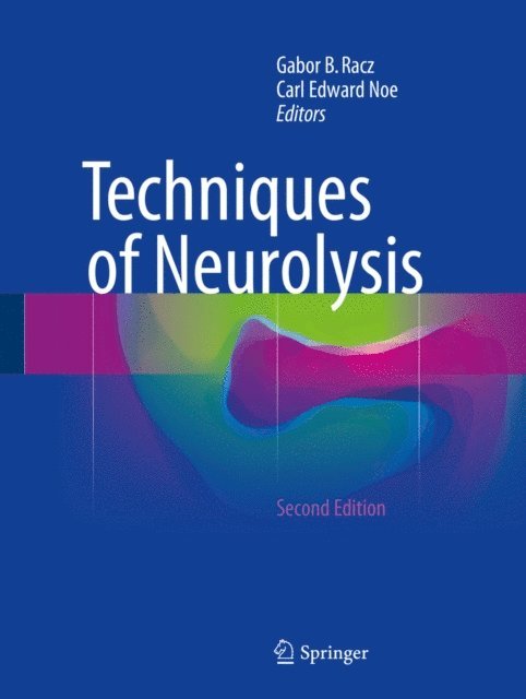 Carl Edward Noe, Gabor B. Racz - Techniques of Neurolysis, E-bok