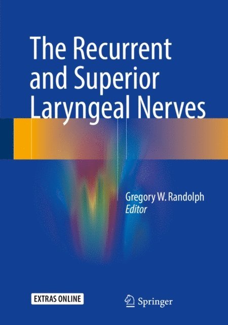 Gregory W. Randolph - Recurrent and Superior Laryngeal Nerves, E-bok. Tillgänglighet: Lägg i varukorg