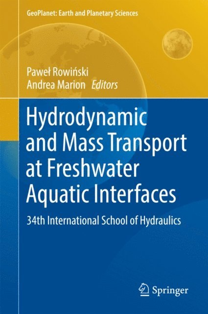 Andrea Marion, Pawel Rowinski - Hydrodynamic and Mass Transport at Freshwater Aquatic Interfaces, E-bok