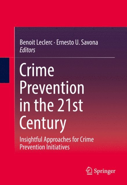 Ernesto U. Savona, Benoit LeClerc - Crime Prevention in the 21st Century, E-bok