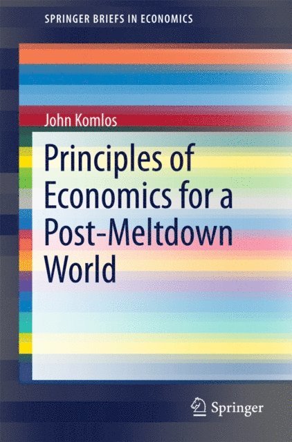 John Komlos - Principles of Economics for a Post-Meltdown World, E-bok