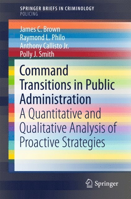 Polly J. Smith, Anthony Callisto Jr., Raymond L. Philo, James C. Brown - Command Transitions in Public Administration, E-bok