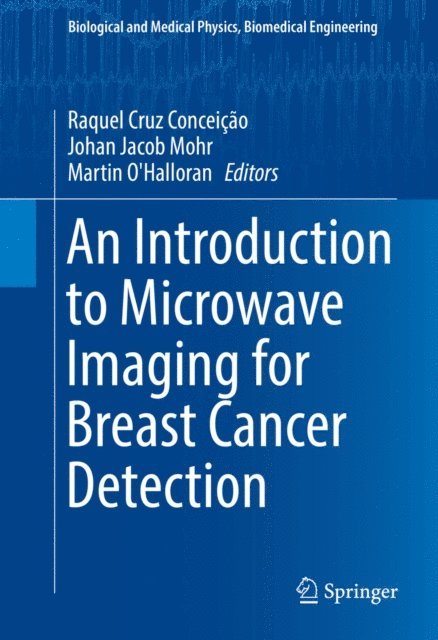 Martin O'Halloran, Johan Jacob Mohr, Raquel Cruz Conceicao - Introduction to Microwave Imaging for Breast Cancer Detection, E-bok