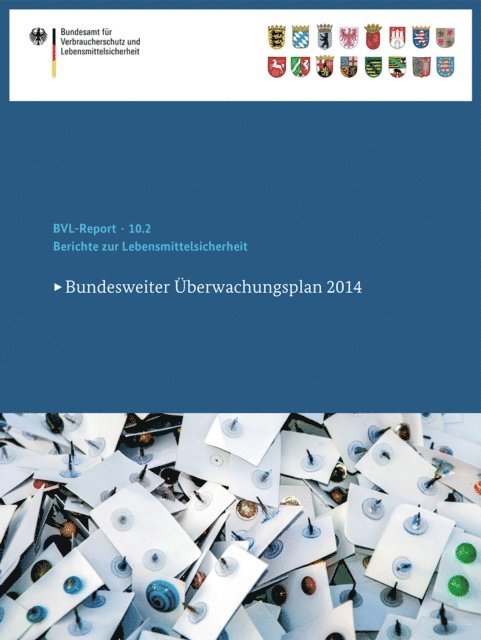 Bundesamt fur Verbraucherschutz und Lebensmittelsicherheit (BVL) - Berichte zur Lebensmittelsicherheit 2014, E-bok