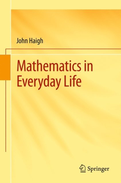 John Haigh - Mathematics in Everyday Life, E-bok