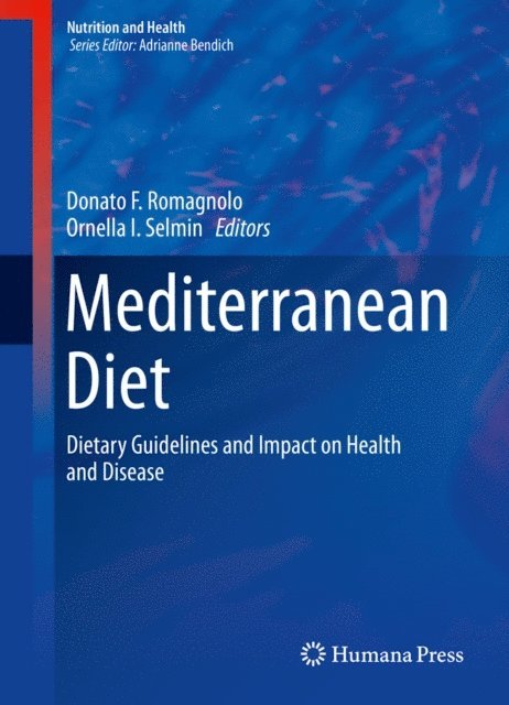 Ornella I. Selmin, Donato F. Romagnolo - Mediterranean Diet, E-bok