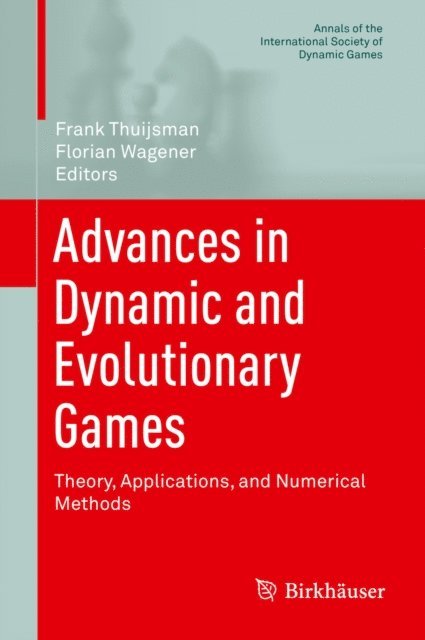 Florian Wagener, Frank Thuijsman - Advances in Dynamic and Evolutionary Games, E-bok