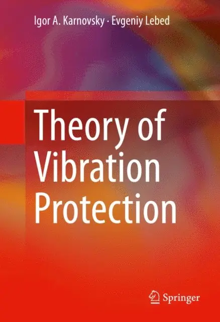 Evgeniy Lebed, Igor A. Karnovsky - Theory of Vibration Protection, E-bok. Tillgänglighet: Lägg i varukorg