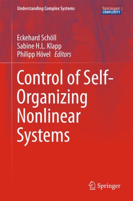 Philipp Hovel, Sabine H. L. Klapp, Eckehard Scholl - Control of Self-Organizing Nonlinear Systems, E-bok