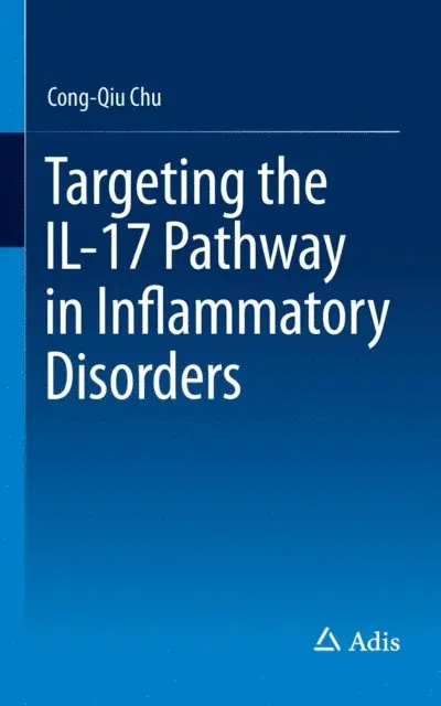 Cong-Qiu Chu - Targeting the IL-17 Pathway in Inflammatory Disorders, E-bok. Tillgänglighet: Lägg i varukorg