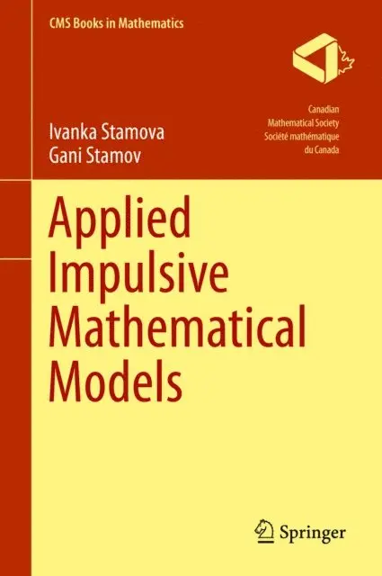 Gani Stamov, Ivanka Stamova - Applied Impulsive Mathematical Models, E-bok. Tillgänglighet: Lägg i varukorg