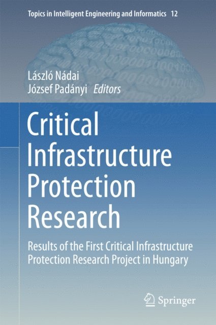 Jozsef Padanyi, Laszlo Nadai - Critical Infrastructure Protection Research, E-bok