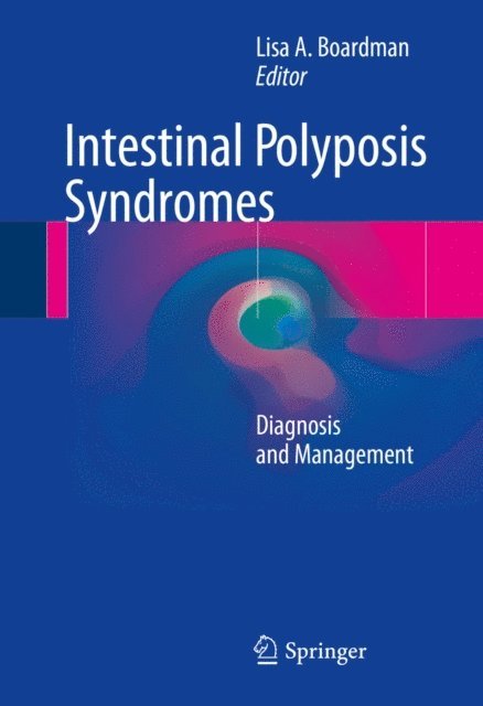 Lisa A. Boardman - Intestinal Polyposis Syndromes, E-bok. Tillgänglighet: Lägg i varukorg