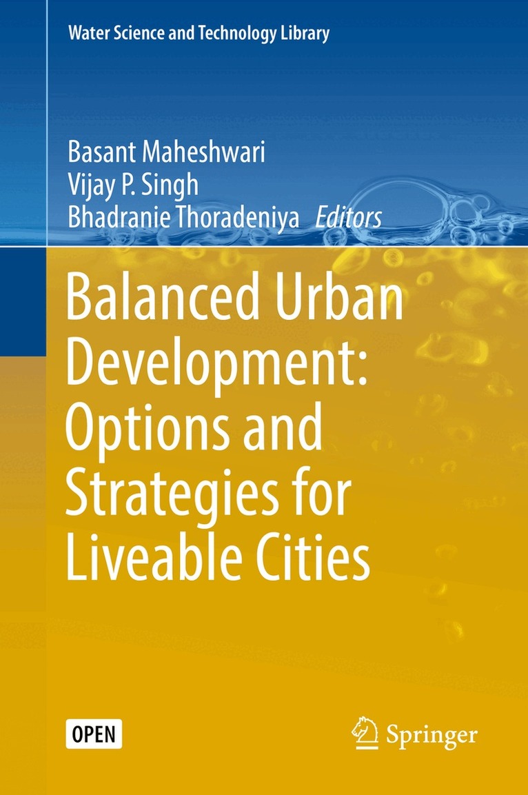 Basant Maheshwari, Vijay P. Singh, Bhadranie Thoradeniya - Balanced Urban Development: Options and Strategies for Liveable Cities, Inbunden