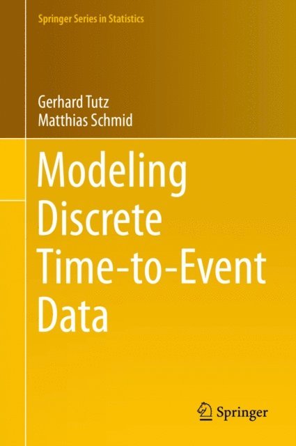 Matthias Schmid, Gerhard Tutz - Modeling Discrete Time-to-Event Data, E-bok