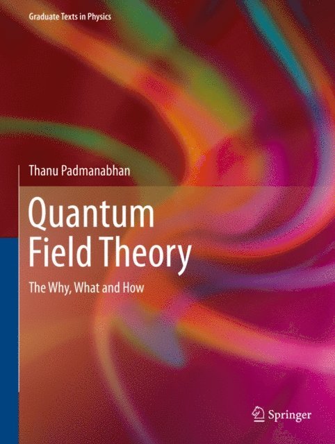 Thanu Padmanabhan - Quantum Field Theory, E-bok