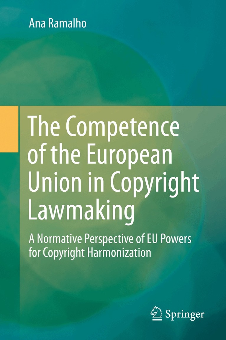 Ana Ramalho - Competence of the European Union in Copyright Lawmaking, Inbunden. Tillgänglighet: Lägg i varukorg