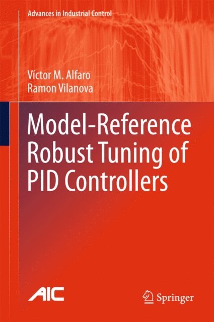 Ramon Vilanova, Victor M. Alfaro - Model-Reference Robust Tuning of PID Controllers, E-bok