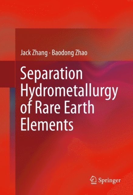 Bryan Schreiner, Baodong Zhao, Jack Zhang - Separation Hydrometallurgy of Rare Earth Elements, E-bok. Tillgänglighet: Lägg i varukorg