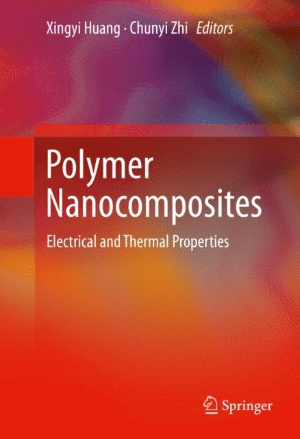 Chunyi Zhi, Xingyi Huang - Polymer Nanocomposites, E-bok