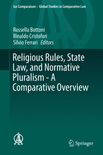 Silvio Ferrari, Rinaldo Cristofori, Rossella Bottoni - Religious Rules, State Law, and Normative Pluralism - A Comparative Overview, E-bok