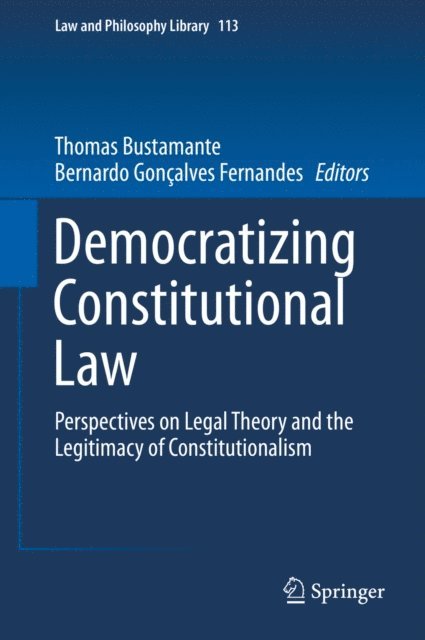 Bernardo Goncalves Fernandes, Thomas Bustamante - Democratizing Constitutional Law, E-bok