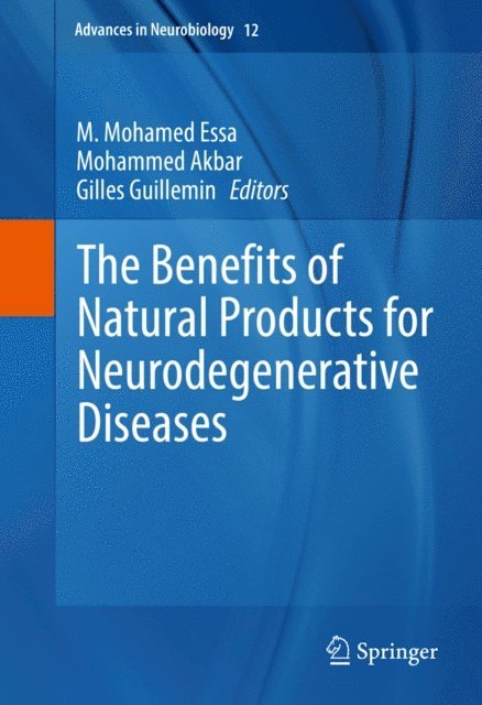 Gilles Guillemin, Mohammed Akbar, M. Mohamed Essa - Benefits of Natural Products for Neurodegenerative Diseases, E-bok