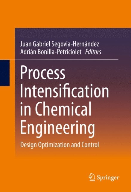 Adrian Bonilla-Petriciolet, Juan Gabriel Segovia-Hernandez - Process Intensification in Chemical Engineering, E-bok